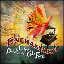 Corea Chick and Bela Fleck-The enchaiment